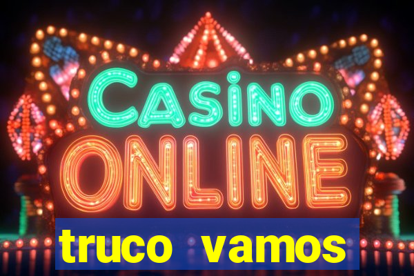 truco vamos torneios online